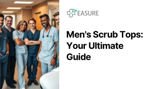 Mens-Scrub-Tops-Your-Ultimate-Guide.pptx