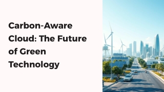 Carbon-Aware Cloud: The Future of Green Technology