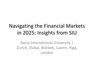 Navigating the Financial Markets in 2025: Insights from SIU