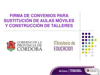 FIRMA DE CONVENIOS PARA SUSTITUCIÓN DE AULAS MÓVILES Y CONSTRUCCIÓN DE TALLERES