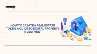 How to Create a Real Estate Token A Guide to Digital Property Investment