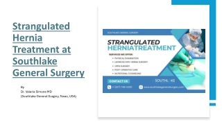 Strangulated Hernia Treatment at Southlake General Surgery