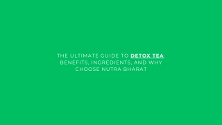 The Ultimate Guide to Detox Tea Benefits, Ingredients, and Why Choose Nutra Bharat