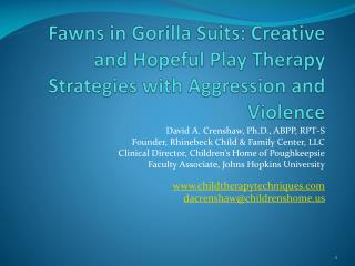 Fawns in Gorilla Suits: Creative and Hopeful Play Therapy Strategies with Aggression and Violence