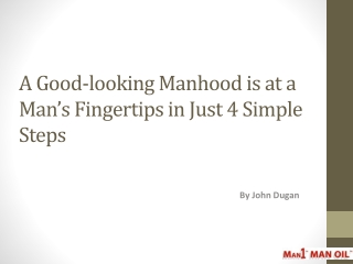 A Good-looking Manhood is at a Man