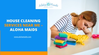 House Cleaning Services Near Me – Aloha Maids