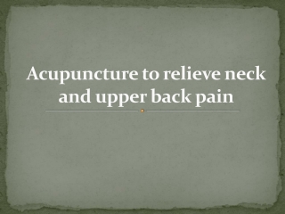 Acupuncture to relieve neck and upper back pain