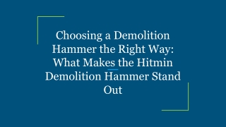 Choosing a Demolition Hammer the Right Way: What Makes the Hitmin Demolition Ham