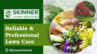 Landscaping Maintenance - Skinner Lawns