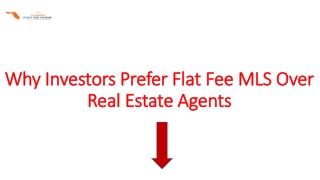 Why Investors Prefer Flat Fee MLS Over Real Estate Agents