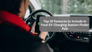 Top 10 Features to Include in Your EV Charging Station Finder App