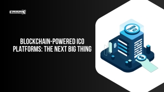 Blockchain-Powered ICO Platforms The Next Big Thing