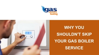 Why You Shouldn't Skip Your Gas Boiler Service