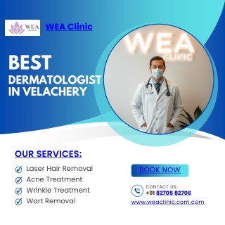 Best Dermatologist in Velachery – Advanced Skin Care at WEA Clinic