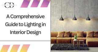 A Comprehensive Guide to Lighting in Interior Design