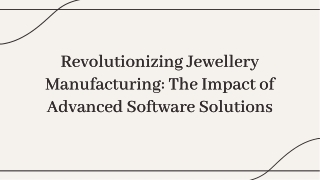 Streamlining Success: The Power of Jewellery Manufacturing Software