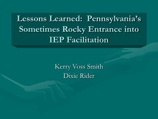 Lessons Learned: Pennsylvania’s Sometimes Rocky Entrance into IEP Facilitation