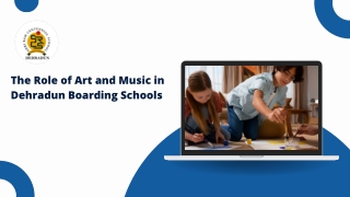 The Role of Art and Music in Dehradun Boarding Schools