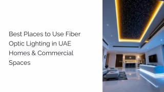 Places to Use Fiber Optic Lighting in UAE Homes & Commercial Spaces