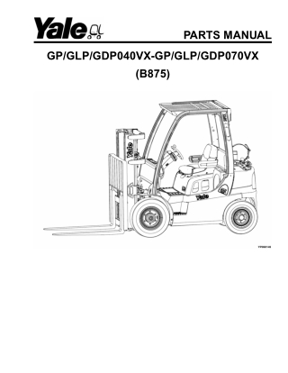 Yale (B875) GPGLPGDP040VX-GPGLPGDP070VX Forklift Parts Catalogue Manual Instant Download
