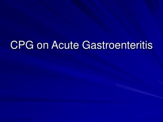 CPG on Acute Gastroenteritis