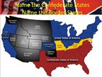 Name the Confederate States Name the Border States