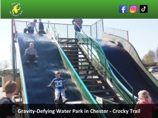 Gravity-Defying Water Park in Chester - Crocky Trail