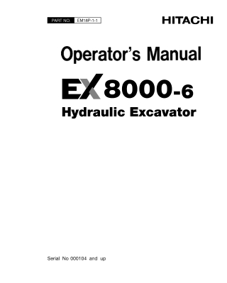 HITACHI EX8000-6 HYDRAULIC EXCAVATOR Operator Manual Instant Download (Serial No. HITACHI EX8000-6 – 000104 and up)