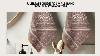 Ultimate Guide to Small Hand Towels Storage Tips