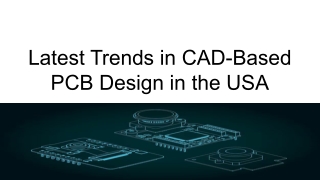 Latest Trends in CAD-Based PCB Design in the USA