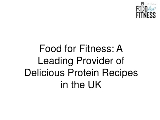 Food for Fitness A Leading Provider of Delicious Protein Recipes in the UK