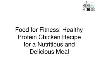 Food for Fitness Healthy Protein Chicken Recipe for a Nutritious and Delicious Meal
