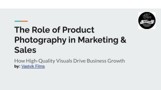 The Role of Product Photography in Marketing & Sales