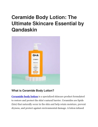 Qandaskin - Ceramide Body Lotion for Nourished, Hydrated Skin