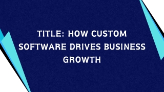 _How Custom Software Drives Business Growth