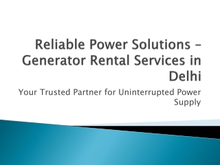 Reliable Power Solutions – Generator Rental Services in Delhi
