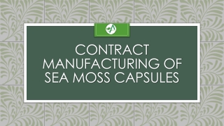 Contract Manufacturing of Sea Moss Capsules