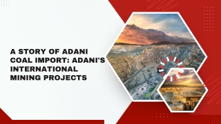 A Story Of Adani Coal Import Adani's International Mining Projects