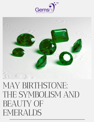 May Birthstone The Symbolism and Beauty of Emeralds