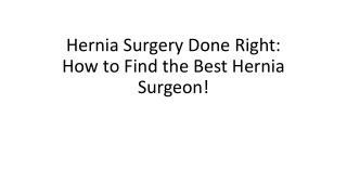 How to Select the Best Hernia Surgeon for a Safe Procedure!