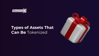 Types of Assets That Can Be Tokenized