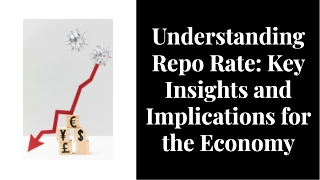 Understanding Repo Rate: Key Insights and Implications for the Economy