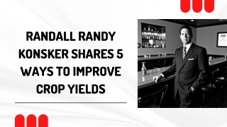 Randall Randy Konsker Shares 5 Ways to Improve Crop Yields
