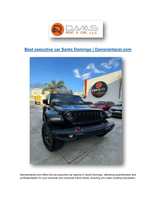 Best executive car Santo Domingo | damsrentacarllc.com