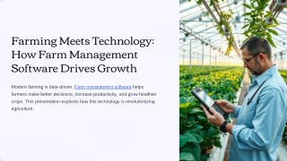 Farming-Meets-Technology-How-Farm-Management-Software-Drives-Growth.pptx (1)