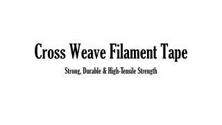 Cross Weave Filament Tape – Strong, Durable & High-Tensile Strength