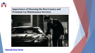 Importance of Choosing the Best Luxury and Premium Car Maintenance Services