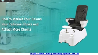 How to Market Your Salon’s New Pedicure Chairs and Attract More Clients.pptx