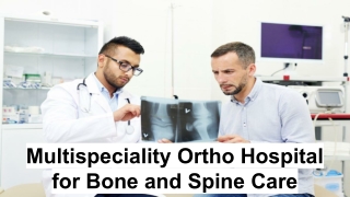 Multispeciality Ortho Hospital for Bone and Spine Care