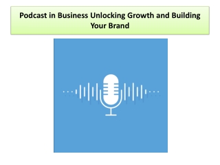 Why Your Business Needs a Podcast—And How to Start Today!